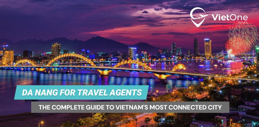 Da Nang for Travel Agents: The Complete Guide to Vietnam's Most Connected City 2 Article 169