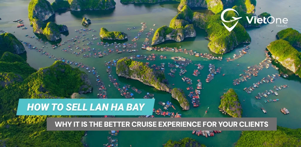 Beyond Halong Bay: Why Lan Ha Bay Is the Better Cruise Experience for Your Clients (And How to Sell It) 2 Article 165