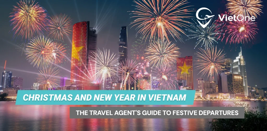 Christmas and New Year in Vietnam 2026–27: The Travel Agent's Guide to Festive Departures That Sell Themselves 3 Article 174